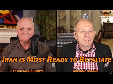 Iran is Most Ready to Retaliate /Alastair Crooke & Lt Col Daniel Davis thumbnail