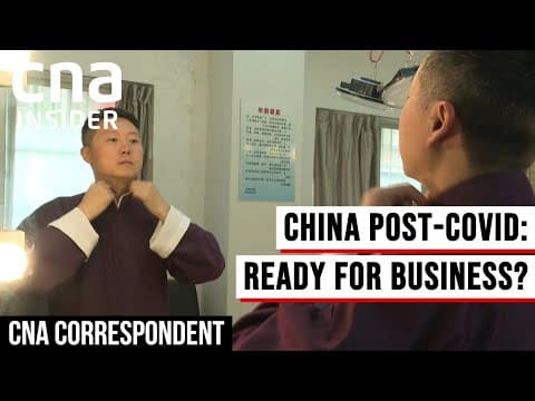 China’s Post-COVID Era: Back In Business After Reopening For Six Months? | CNA Correspondent thumbnail
