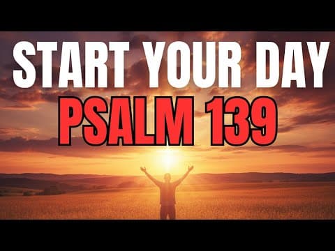 Morning Prayer With Psalm 139 | A Powerful Prayer to REST in God’s PERFECT KNOWLEDGE thumbnail