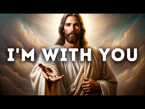 𝐆𝐨𝐝 𝐌𝐞𝐬𝐬𝐚𝐠𝐞: I'm with you | God Message Today | God's Message Now thumbnail