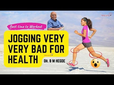 Jogging Very Very Bad for Health, the Best time to Workout - Dr. B M Hegde thumbnail