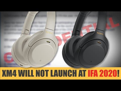 Sony WH-1000XM4 WILL NOT Be Launched At IFA 2020! thumbnail