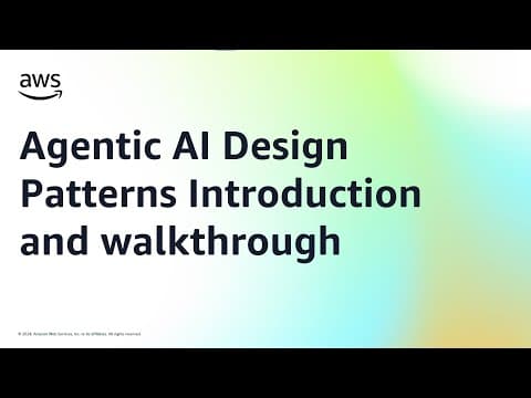 Agentic AI Design Patterns Introduction and walkthrough | Amazon Web Services thumbnail
