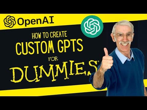 A Beginner's Guide to Creating Custom GPT's with ChatGPT thumbnail