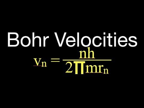 Bohr Model (7 of 7) Electron Velocity Derivation and Calculation thumbnail