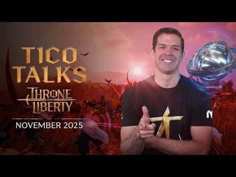 THRONE AND LIBERTY: Tico Talks (November 2025) thumbnail
