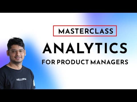 Analytics for Product Managers Masterclass | Metrics - KPIs - Events - Mixpanel | HelloPM thumbnail