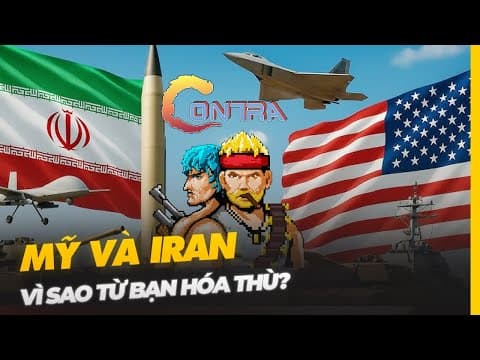 VÌ SAO IRAN VÀ MỸ: TỪ BẠN HÓA THÙ? thumbnail