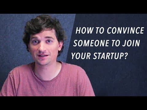How Can You Convince Others to Join Your Startup? thumbnail