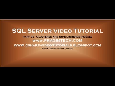 Clustered and nonclustered indexes in sql server   Part 36 thumbnail
