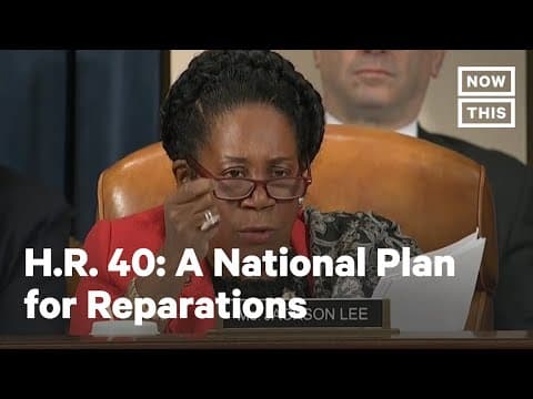 H.R. 40: A National Plan for Reparations | NowThis thumbnail