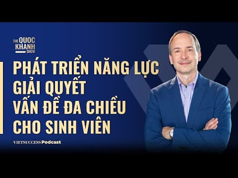 Phát triển năng lực giải quyết vấn đề đa chiều cho sinh viên| GS.Scott Fritzen-ĐH Fulbright |#TQKS63 thumbnail