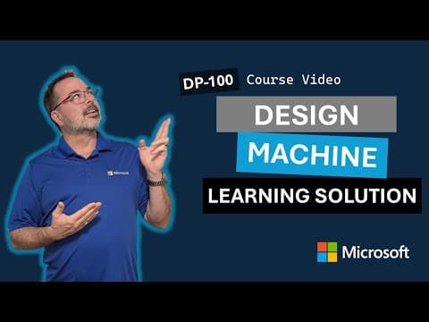 Design a machine learning solution DP-100 thumbnail