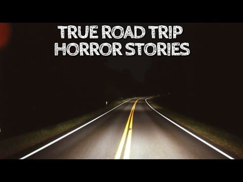 10 True Road Trip Horror Stories thumbnail