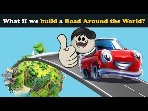 What Would Happen If We Built a Road Around the World? thumbnail