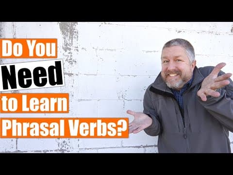 Do You Really Need to Learn Phrasal Verbs in English? thumbnail