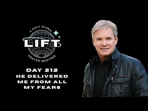 LIFT Daily Prayer: Day 212: He Delivered Me from All My Fears thumbnail
