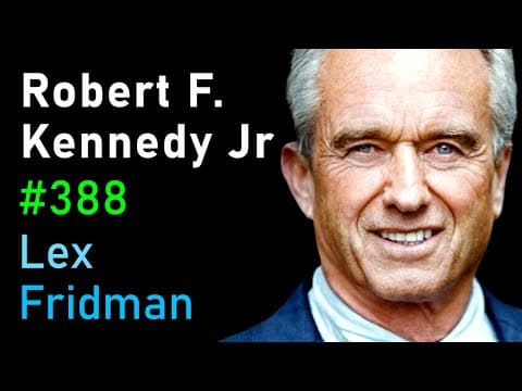 Robert F. Kennedy Jr: CIA, Power, Corruption, War, Freedom, and Meaning | Lex Fridman Podcast #388 thumbnail