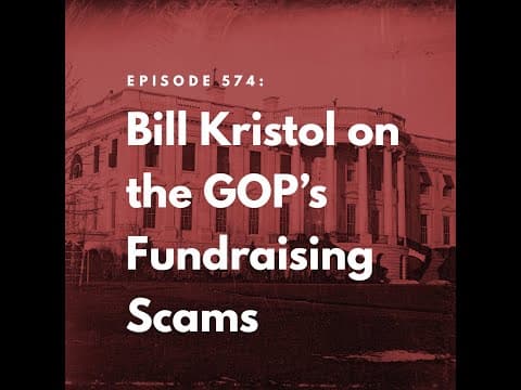 Bill Kristol on the GOP's Fundraising Scams thumbnail