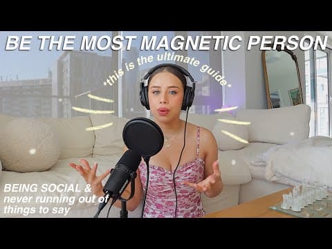 YOUR GUIDE TO SOCIAL CONFIDENCE & CHARISMA | how to be a natural conversationalist & attract people thumbnail