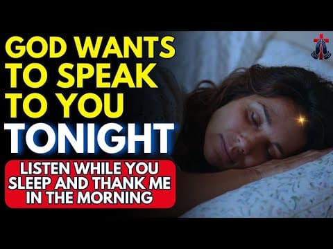 GOD WILL SPEAK TO YOU TONIGHT! LISTEN TO THIS PRAYER AND SLEEP BLESSED | Prayer for Sleep thumbnail