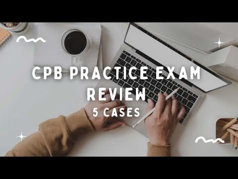 CPB Practice Exam Review: 5 Cases thumbnail