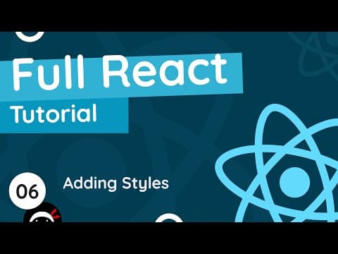 Full React Tutorial #6 - Adding Styles thumbnail