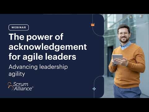 The Power of Acknowledgment for Agile Leaders thumbnail