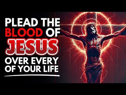 Plead the Blood of Jesus Daily This Month: Unlock God’s Wonders in Your Life thumbnail