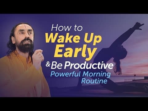 How to Wake Up Early & Be Productive? Powerful Morning Routine by Swami Mukundananda thumbnail
