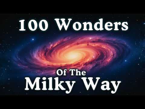 100 Wonders of The Milky Way Galaxy — Fall Asleep to Astronomy thumbnail