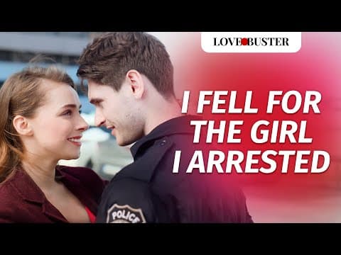 I Fell For The Girl I Arrested  | @LoveBusterShow thumbnail