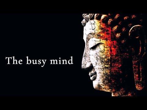 The Truth About Your Busy Mind — Buddhist Wisdom thumbnail