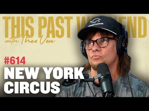 New York Circus | This Past Weekend w/ Theo Von #614 thumbnail