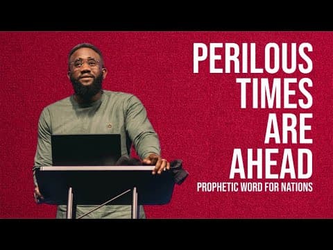 We are heading for Perilous times | Here’s how we win! thumbnail