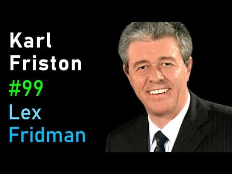 Karl Friston: Neuroscience and the Free Energy Principle | Lex Fridman Podcast #99 thumbnail