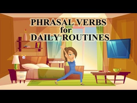 Talking about Daily Routines with Phrasal Verbs thumbnail