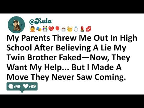 My Parents Threw Me Out In High School After Believing A Lie My Twin Brother Faked—Now, They Want... thumbnail
