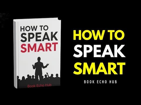 How to Speak Smart: Master the Psychology of Powerful Communication | Full Audiobook thumbnail