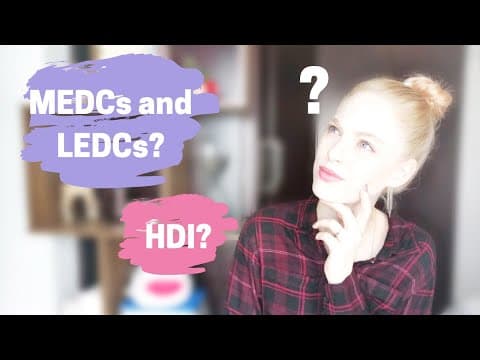 DEVELOPMENT ISSUES // aspects of development, the Human Development Index, MEDCs and LEDCs thumbnail