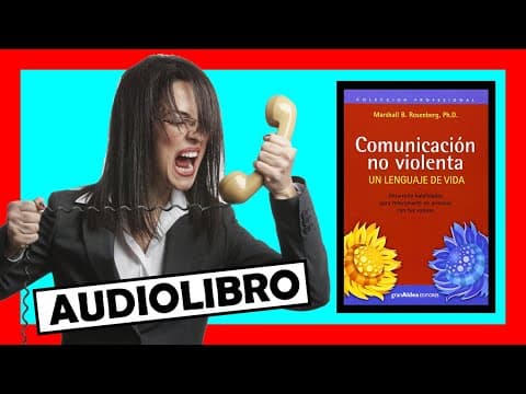 ¿Cómo aplicar la comunicación no violenta? thumbnail