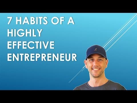 What Are the 7 Habits of Highly Effective Entrepreneurs? thumbnail