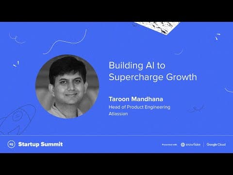 Building AI to Supercharge Growth with Atlassian's Taroon Mandhana thumbnail