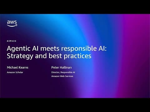AWS re:Invent 2025 - Agentic AI Meets responsible AI: Strategy and best practices (AIM422) thumbnail