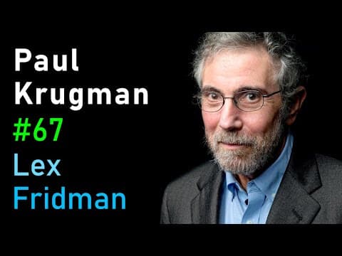 Paul Krugman: Economics of Innovation, Automation, Safety Nets & UBI | Lex Fridman Podcast #67 thumbnail