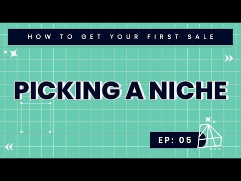 How to Get Your First Sale - Picking a Niche (Ep. 5) thumbnail