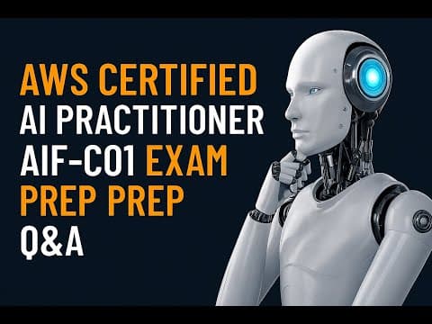 AWS Certified AI Practitioner (AIF-C01) Exam Practice Question and Answers | AWS Certification thumbnail