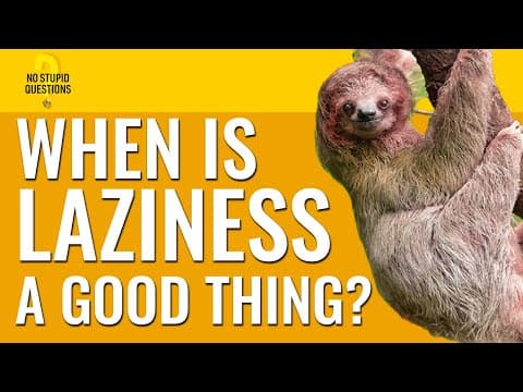 Is Sloth a Sin or a Virtue? | No Stupid Questions | Episode 136 thumbnail