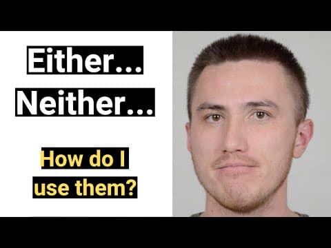 How to Use EITHER and NEITHER - English Tips thumbnail