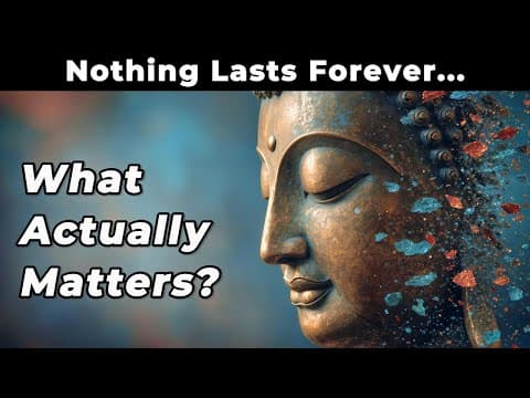 Nothing Lasts Forever — So What Actually Matters? Buddhist Wisdom thumbnail